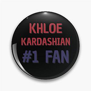 Khloe Kardashian - 1 Fan Pin