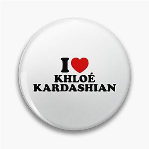 I Love Khloe Kardashian Pin