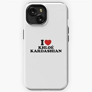 I Love Khloe Kardashian iPhone Tough Case