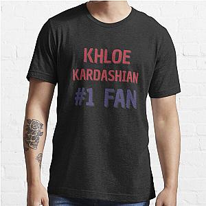 Khloe Kardashian - 1 Fan Essential T-Shirt