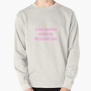 Khloe Kardashian Survived 2019 Pullover Sweatshirt