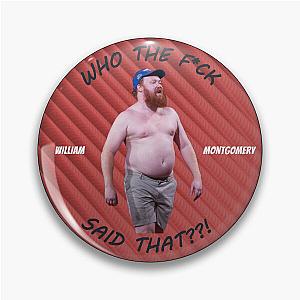 Kill Tony regular William Montgomery - Who the f*ck said that??! Pin