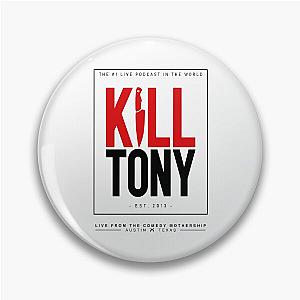 kill tony merch Kill Tony Show Pin