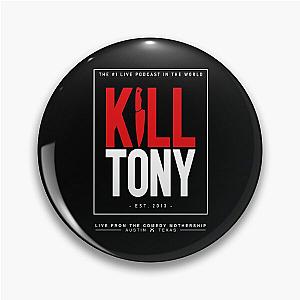 kill tony merch Kill Tony Show Pin