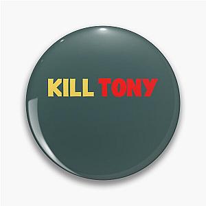 Kill Tony  Pin