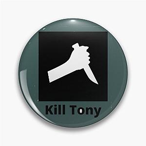 Kill Tony  Pin