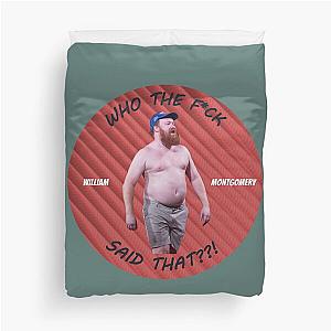 Kill Tony regular William Montgomery   Duvet Cover