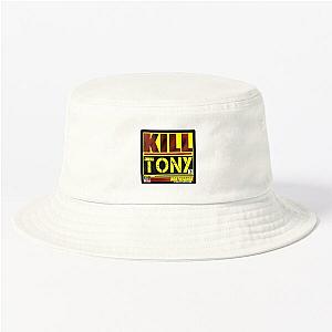 kill tony    Bucket Hat