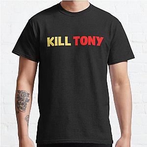 Kill Tony  Classic T-Shirt