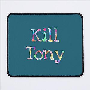 Kill Tony - Funny Mouse Pad