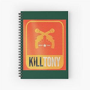 Kill Tony      (1)                                                                             Spiral Notebook