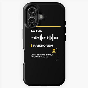 Kimi Raikkonen Just leave me alone, I know what to do team radio message (Francesco) iPhone Tough Case