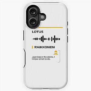 Kimi Raikkonen just leave me alone I know what to do team radio message Francesco iPhone Tough Case