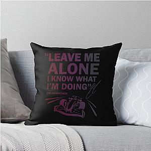 Leave Me Alone Kimi Raikkonen F1 Throw Pillow