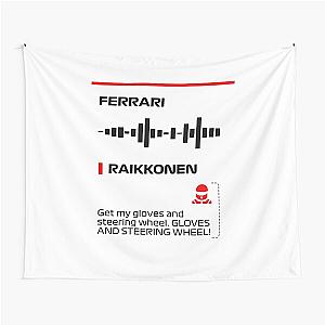 Kimi Raikkonen Get my gloves and steering wheel team radio message Tapestry