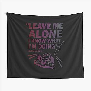 Leave Me Alone Kimi Raikkonen F1 Tapestry