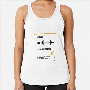 Kimi Raikkonen Just Leave Me Alone I Know What To Do Team Radio Message Francesco Racerback Tank Top
