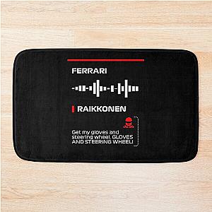 Kimi Raikkonen Get my gloves steering wheel team radio message Dark Francesco Bath Mat