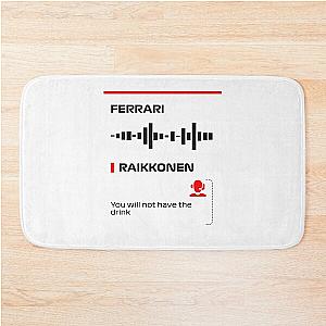 Kimi Raikkonen will not have the radio message (Francesco) Bath Mat