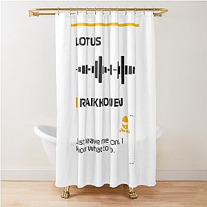 Kimi Raikkonen Just leave me alone, I know what to do team radio message (Francesco) Shower Curtain