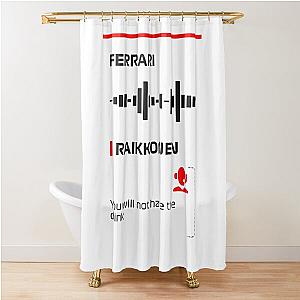 Kimi Raikkonen, a radio message for Francesco, Shower Curtain