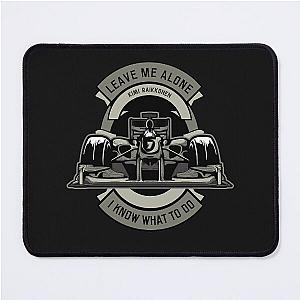 Kimi Raikkonen Leave Me Alone I Know What To Do Mouse Pad