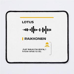 Kimi Raikkonen Just leave me alone, I know what to do team radio message (Francesco) Mouse Pad
