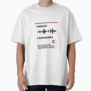 Kimi Raikkonen Get my gloves and team radio message (Francesco) Oversized T-Shirt