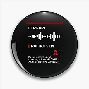 Kimi Raikkonen Get my gloves and steering wheel team radio message Dark Pin