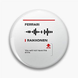Kimi Raikkonen will not have the drink radio message Pin