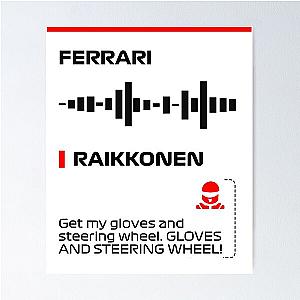 Kimi Raikkonen Get my gloves and steering wheel team radio message Poster