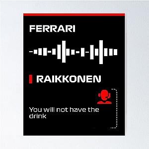 Kimi Raikkonen you will not have the drink radio message Dark Poster