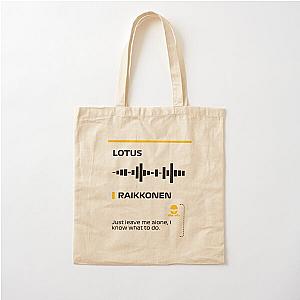 Kimi Raikkonen Just leave me alone, I know what to do team radio message Francesco Cotton Tote Bag