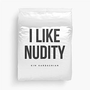 Kim Kardashian I Like Nudity Duvet Cover