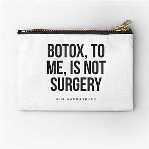 Kim Kardashian Botox is not surgery Zipper Pouch