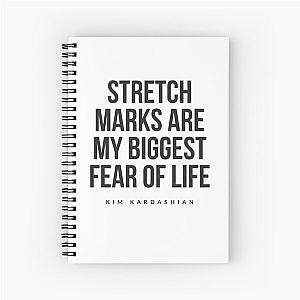 Kim Kardashian Stretch Marks Are My Biggest Fear of Life Spiral Notebook