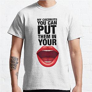 COCONUTS Kim Petras You Can Put Them In Your Mouth! Classic T-Shirt