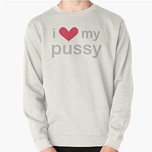 I love my pussy Kim Petras shirt Pullover Sweatshirt