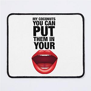 COCONUTS Kim Petras You Can Put Them In Your Mouth! Mouse Pad