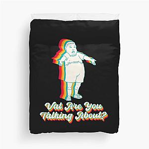 What are you talking about? Duvet Cover