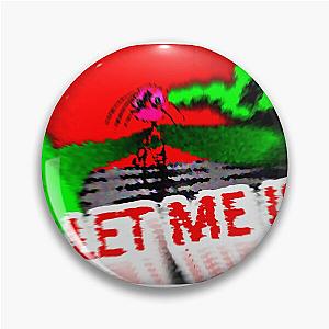 KinitoPET - LET ME IN (Everlasting Fun) Pin