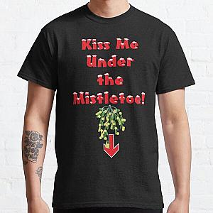 Kiss Me Under The Mistletoe Funny Arrow Pointing Christmas Classic T-Shirt RB2411