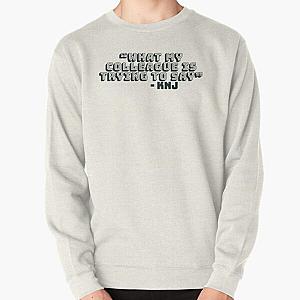 "What My Colleague Is Trying To Say" - KNJ Phrase Pullover Sweatshirt RB1509