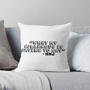 "What My Colleague Is Trying To Say" - KNJ Phrase Throw Pillow RB1509