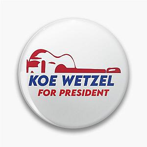 Koe Wetzel For President Pin