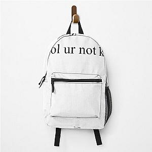 ur not kristen stewart Backpack