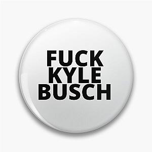 Fuck Kyle Busch NASCAR Pin
