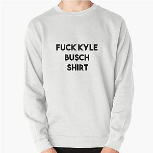 Fuck Kyle Busch Sweatshirt