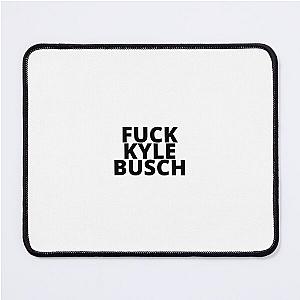 F**k Kyle Busch NASCAR Mouse Pad