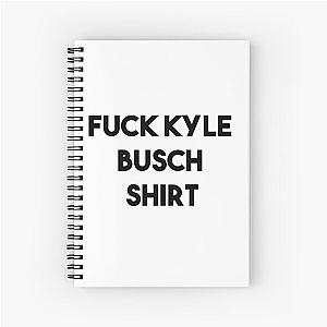 Fuck Kyle Busch Shirt Notebook